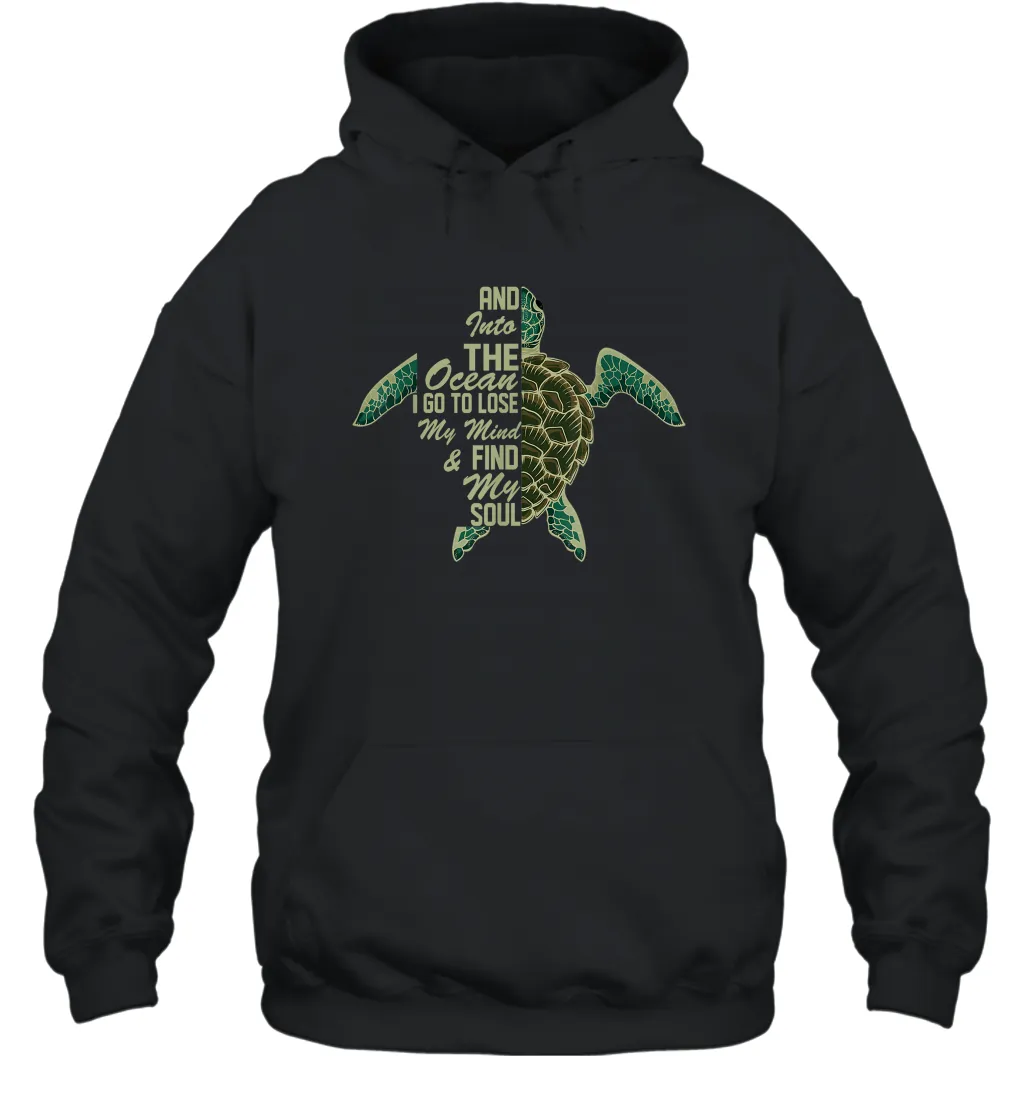 And Into The Ocean I Go To Lose My Mind And Find My Soul Tee Unisex Hooded Sweatshirt