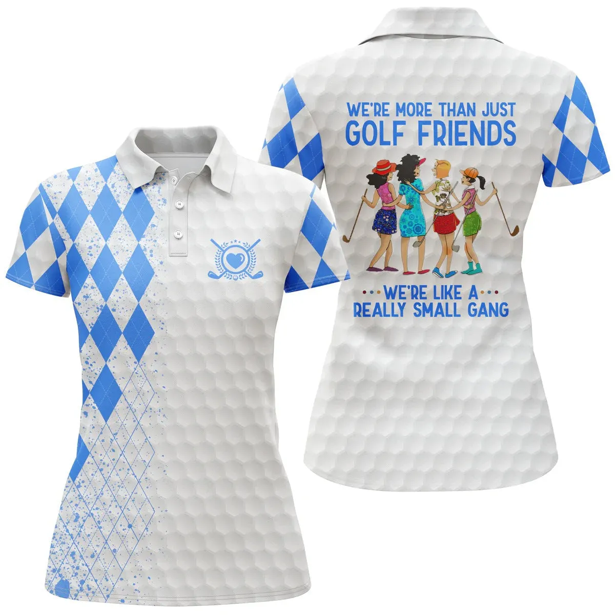 Custom Funny Women Golf Polo Shirts Multi-Color We're More Than Just Golf Friends We're Small Gang