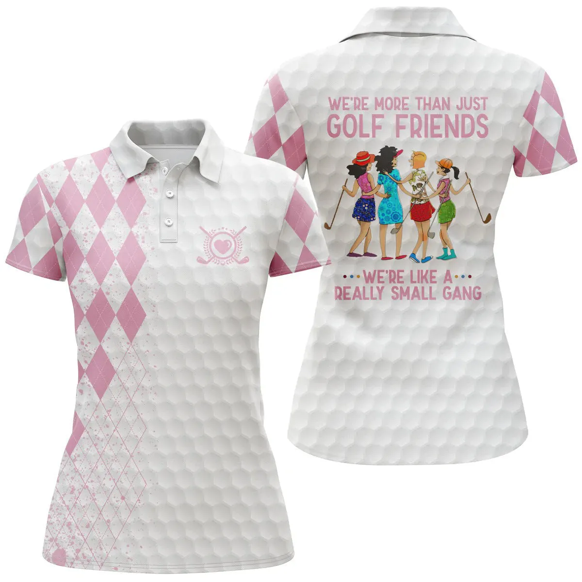 Custom Funny Women Golf Polo Shirts Multi-Color We're More Than Just Golf Friends We're Small Gang