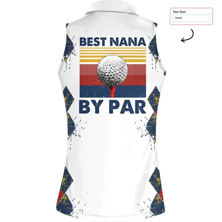 Personalized Best Nana By Par Women Short Sleeve Polo Shirt Sleeveless Polo Shirt, Custom Name Golf Polo Shirt